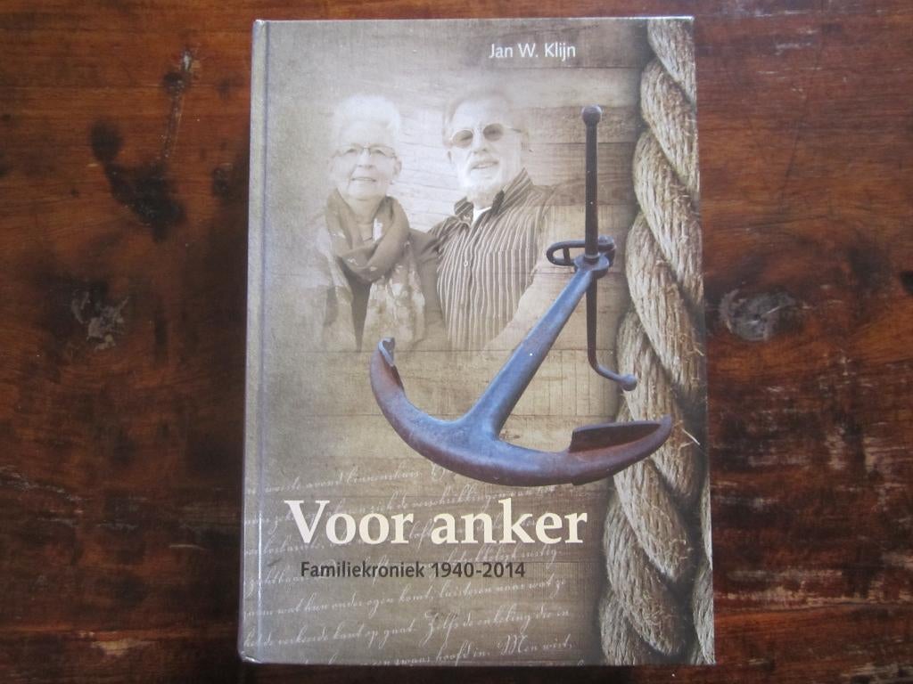Jan W. Klijn Voor anker Familiekroniek 1940 - 2014, Ophalen of Verzenden, Zo goed als nieuw, Zuid-Holland