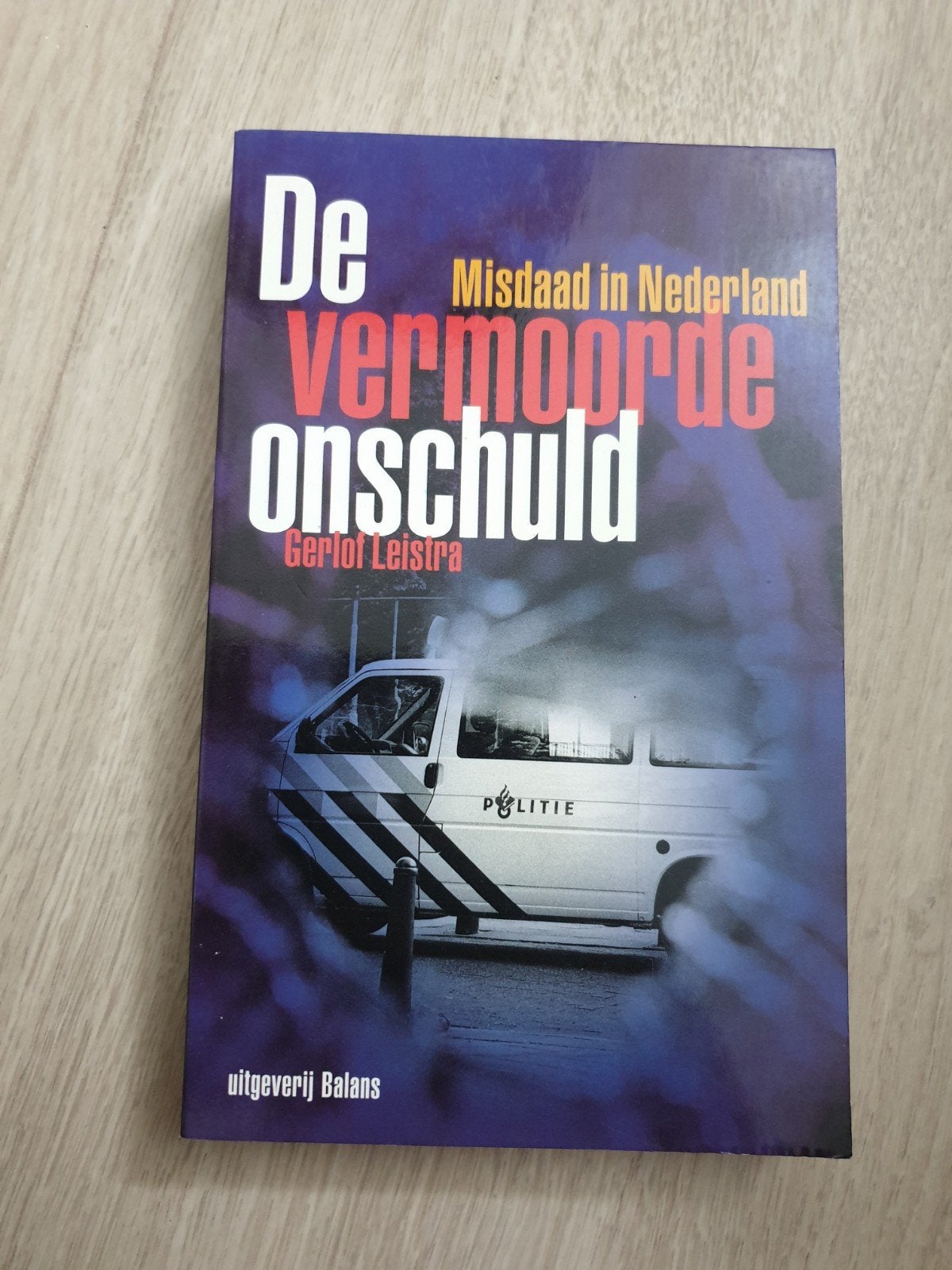 De Vermoorde Onschuld - Misdaad in Nederland, Ophalen of Verzenden, Gelezen, Gerlof Leistra