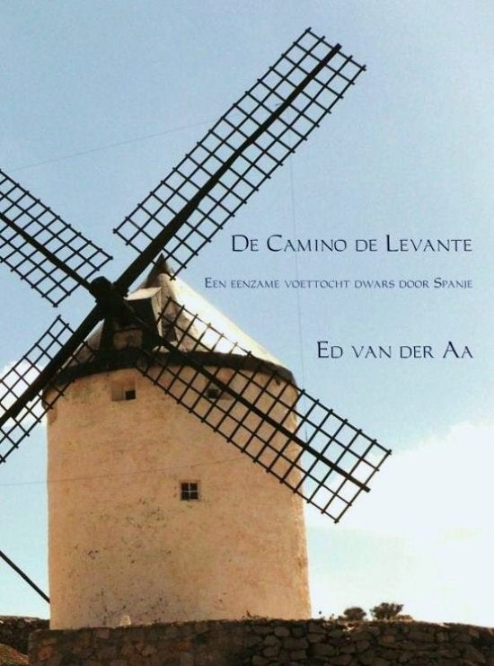 Ed van der Aa - De Camino de Levante (Dwars door Spanje), Boeken, Verzenden, Nieuw, Europa