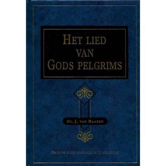 Het lied van Gods Pelgrims Ds. J. van Haaren 9789055510627, Ophalen of Verzenden, Zo goed als nieuw, Ds. J. van Haaren, Christendom | Protestants
