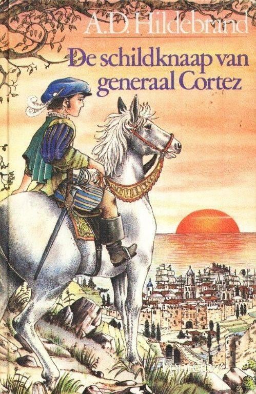 A.D. Hildebrand: De schildknaap van generaal Cortez, Ophalen of Verzenden, Gelezen