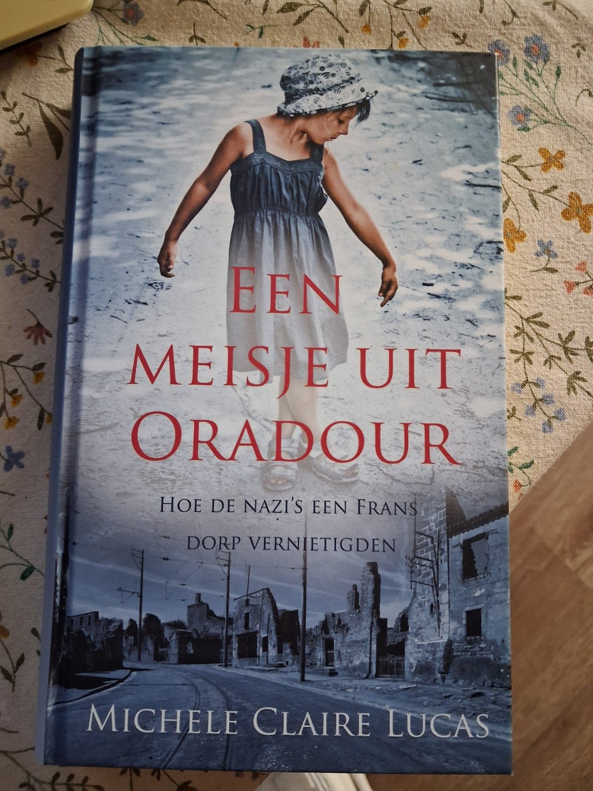 Een Meisje uit Oradour - Michele Claire Lucas, Michele Claire Lucas, Ophalen of Verzenden, Overige onderwerpen, Tweede Wereldoorlog