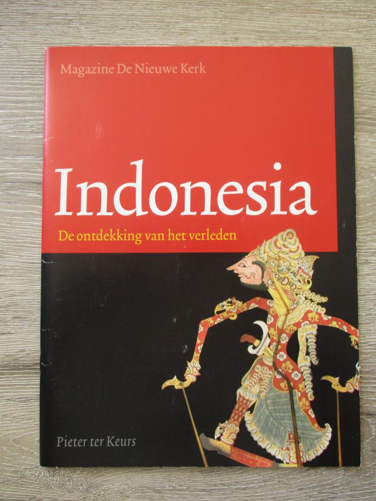 Indonesia de ontdekking van het verleden - Pieter ter Keur, Ophalen of Verzenden, Gelezen, Europa