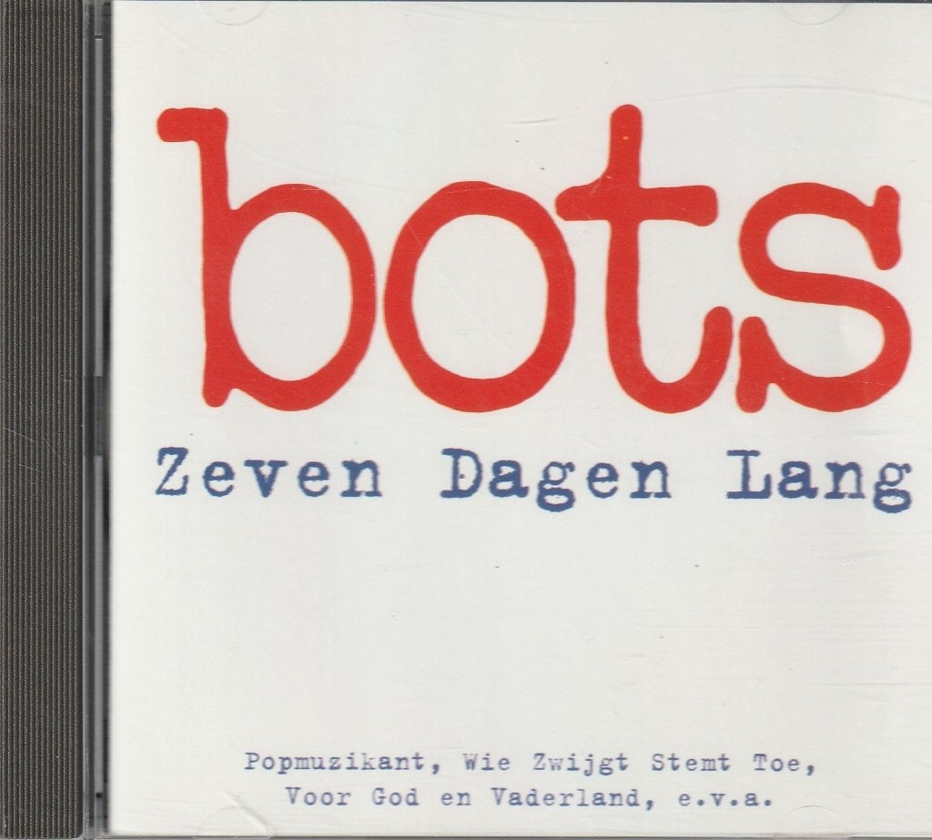 Bots   Zeven dagen lang, Verzenden, Zo goed als nieuw, Levenslied of Smartlap