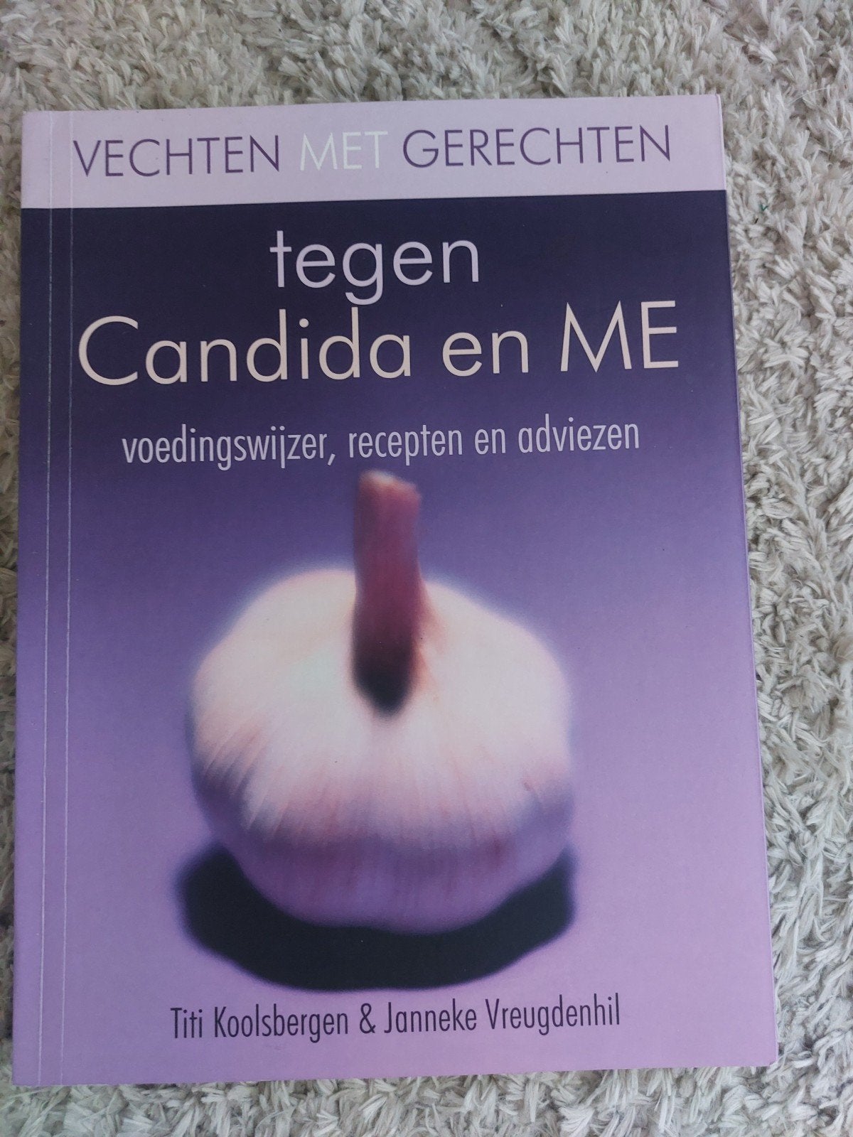 Vechten met Gerechten: Candida en ME voedingswijzer, Boeken, Ophalen of Verzenden, Zo goed als nieuw, Dieet en Voeding, Titi Koolsbergen & Janneke Vreugdenhil