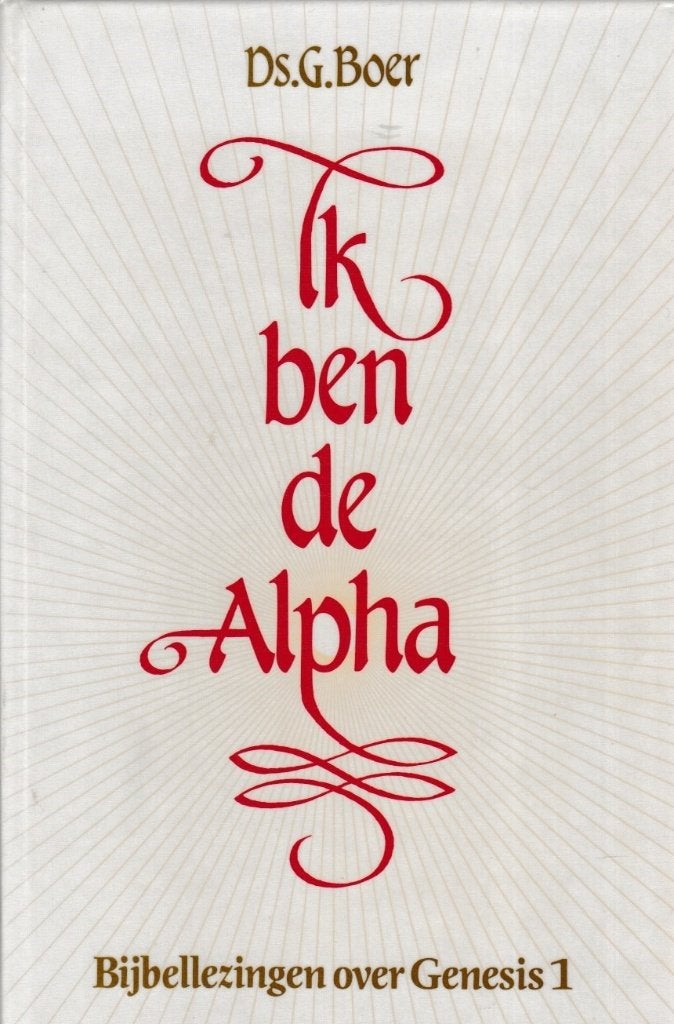 Ds. G. Boer: Ik ben de Alpha, Ophalen of Verzenden, Gelezen