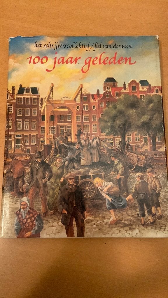 100 jaar geleden - Fiel van der Veen, Ophalen of Verzenden