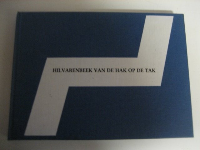 Hilvarenbeek van de hak op de tak, Boeken, Ophalen of Verzenden, 20e eeuw of later, Zo goed als nieuw