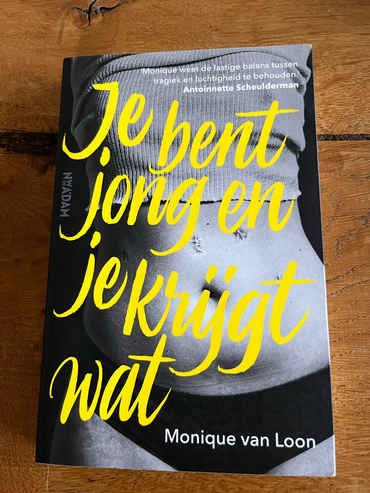 Monique van Loon - Je bent jong en je krijgt wat, Ophalen of Verzenden, Zo goed als nieuw, Monique van Loon