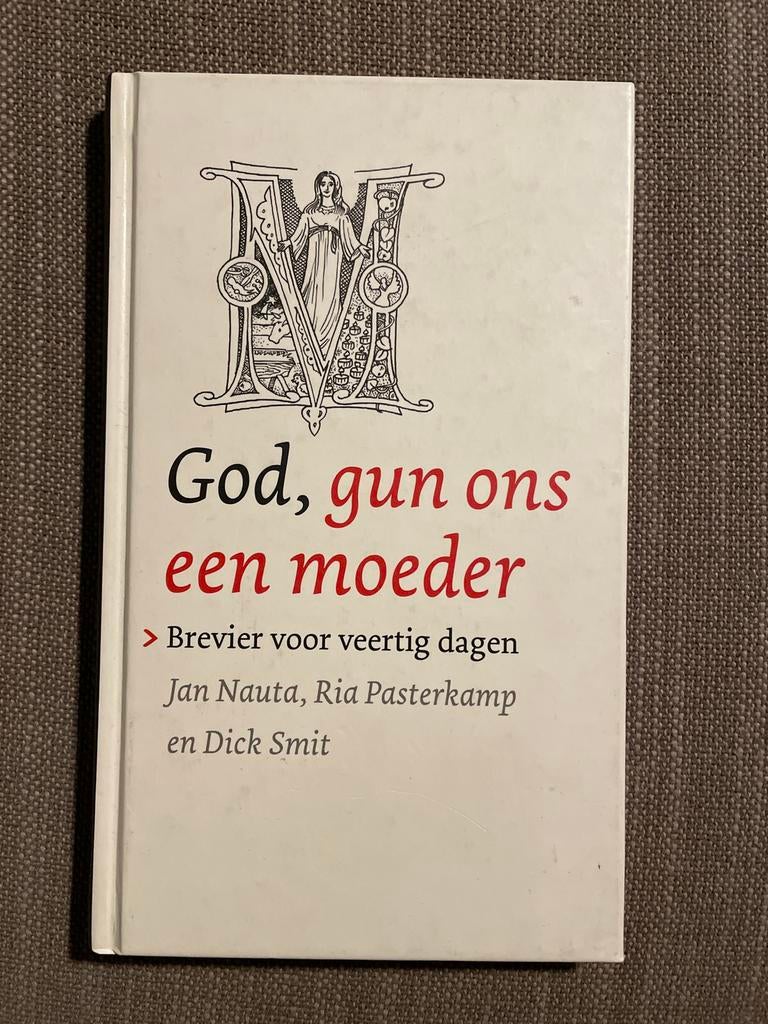 D. Smit - God, gun ons een moeder, Christendom | Katholiek, Ophalen of Verzenden, Zo goed als nieuw, D. Smit; Riekelt Pasterkamp; J. Nauta