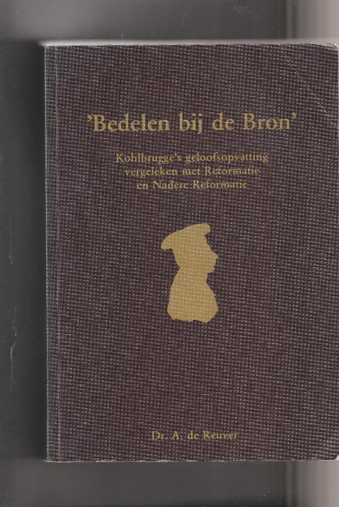 Bedelen bij de bron-Dr. A. de Reuver, Boeken, Ophalen of Verzenden, Zo goed als nieuw