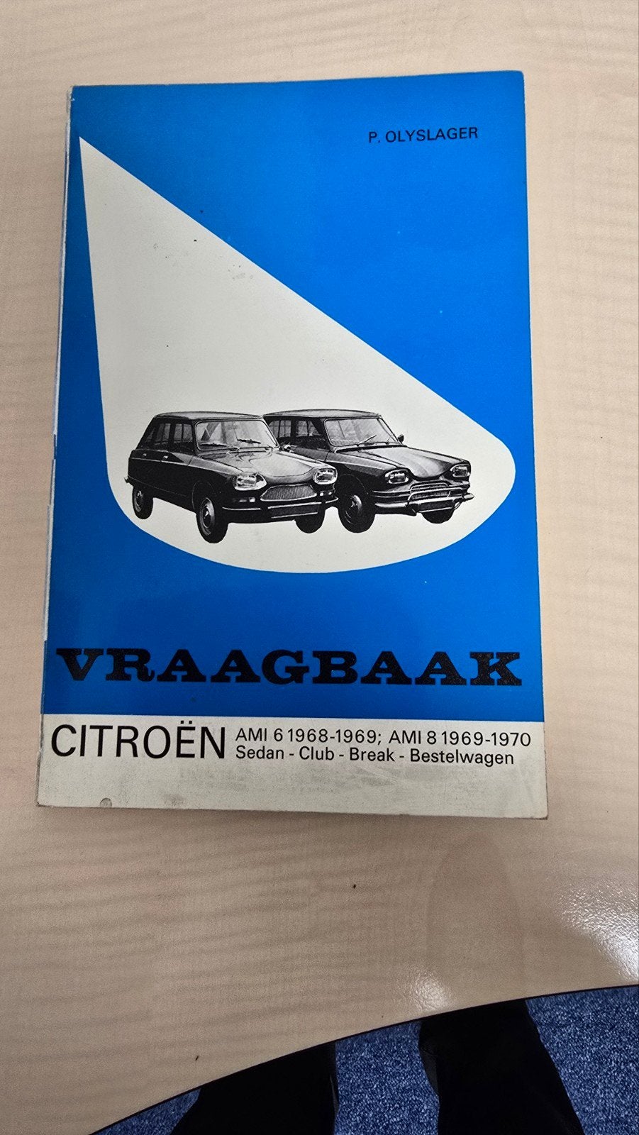 Vraagbaak Citroën AMI 6 1968-1969; AMI 8 1969-1970, Ophalen of Verzenden, Gelezen, Citroën, P. Olyslager