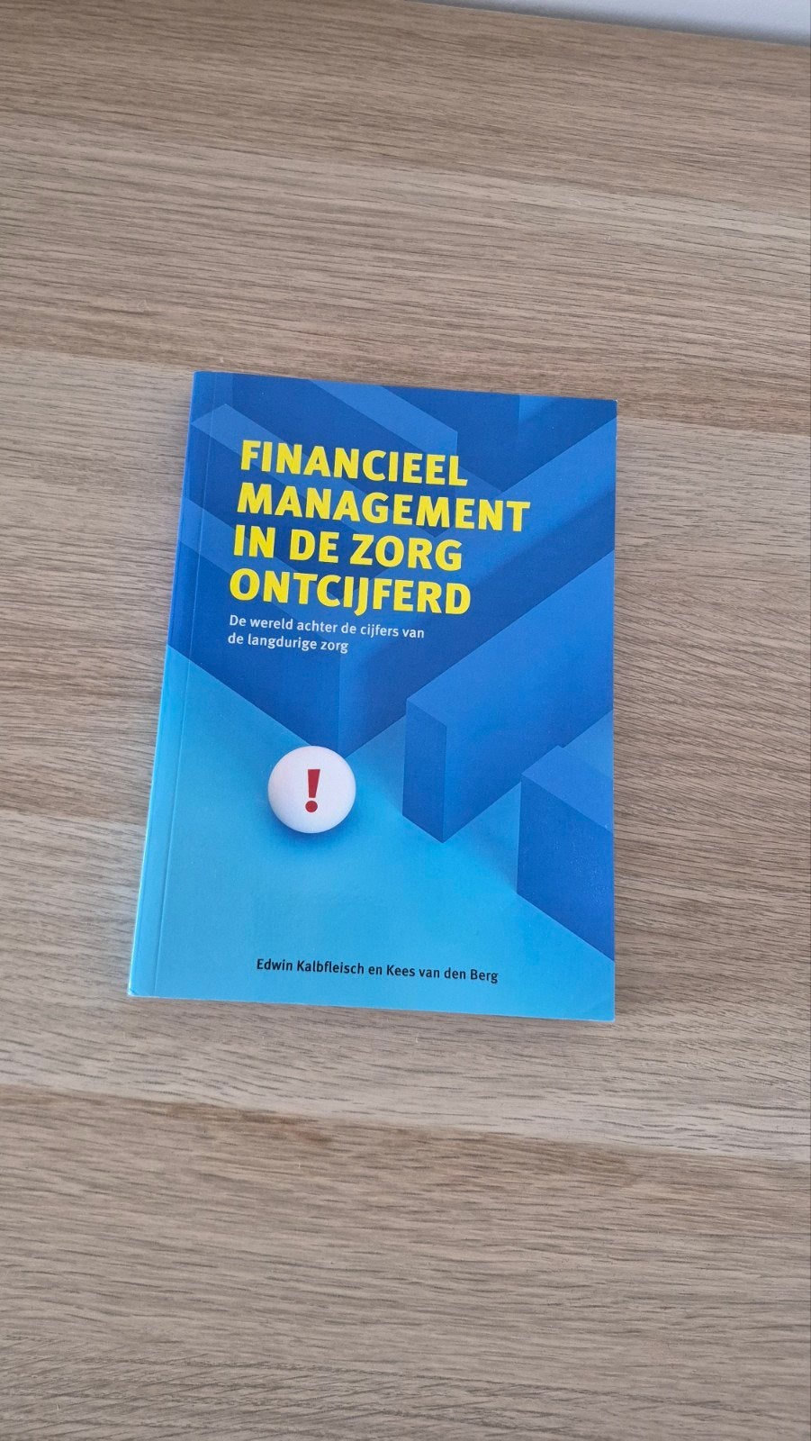 Financieel Management in de Zorg Ontcijferd, Boeken, Ophalen of Verzenden, Edwin Kalbfleisch en Kees van den Berg, Gamma, WO