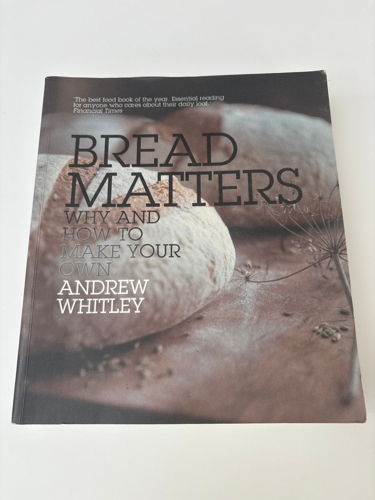Bread Matters: Why and How to Make Your Own - Gesigneerd, Overige typen, Ophalen of Verzenden, Zo goed als nieuw, Europa