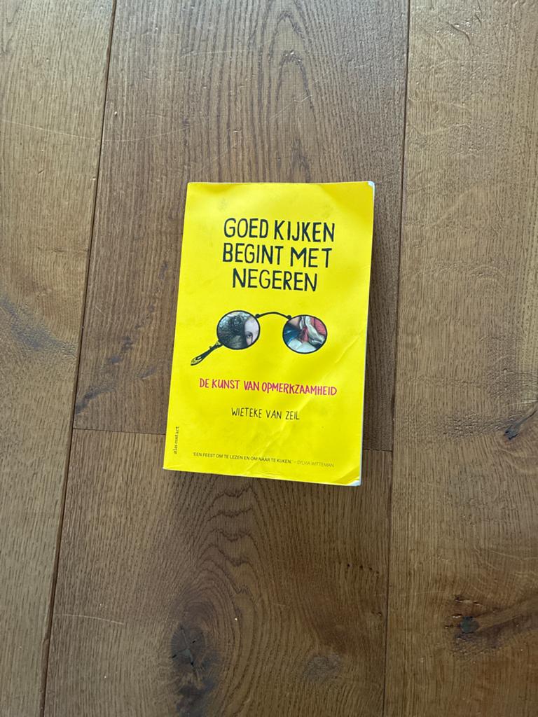 Goed Kijken Begint Met Negeren - Wieteke van Zeil, Boeken, Ophalen of Verzenden, Gelezen, Nederland