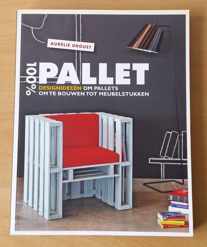100% Pallet - Aurélie Drouet - 2015, Ophalen of Verzenden, Gelezen, Houtbewerking
