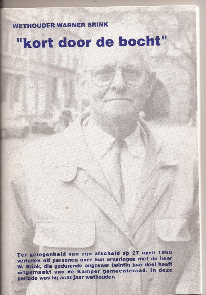 Kampen Wethouder Warner Brink "Kort door de bocht 1990 Afsch, 20e eeuw of later, Diverse auteurs, Ophalen of Verzenden, Zo goed als nieuw
