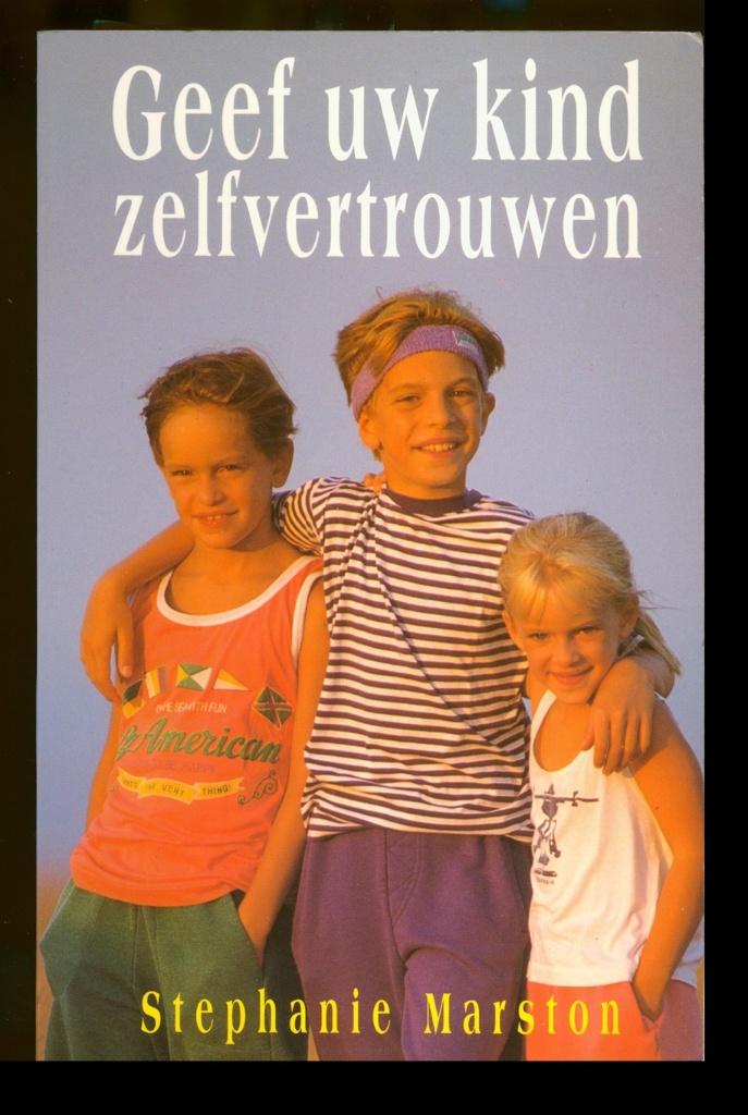 Geef uw kind zelfvertrouwen - Stephanie Marston Boek Nr.48, Boeken, Ophalen of Verzenden, Zo goed als nieuw, Opvoeding 6 tot 10 jaar