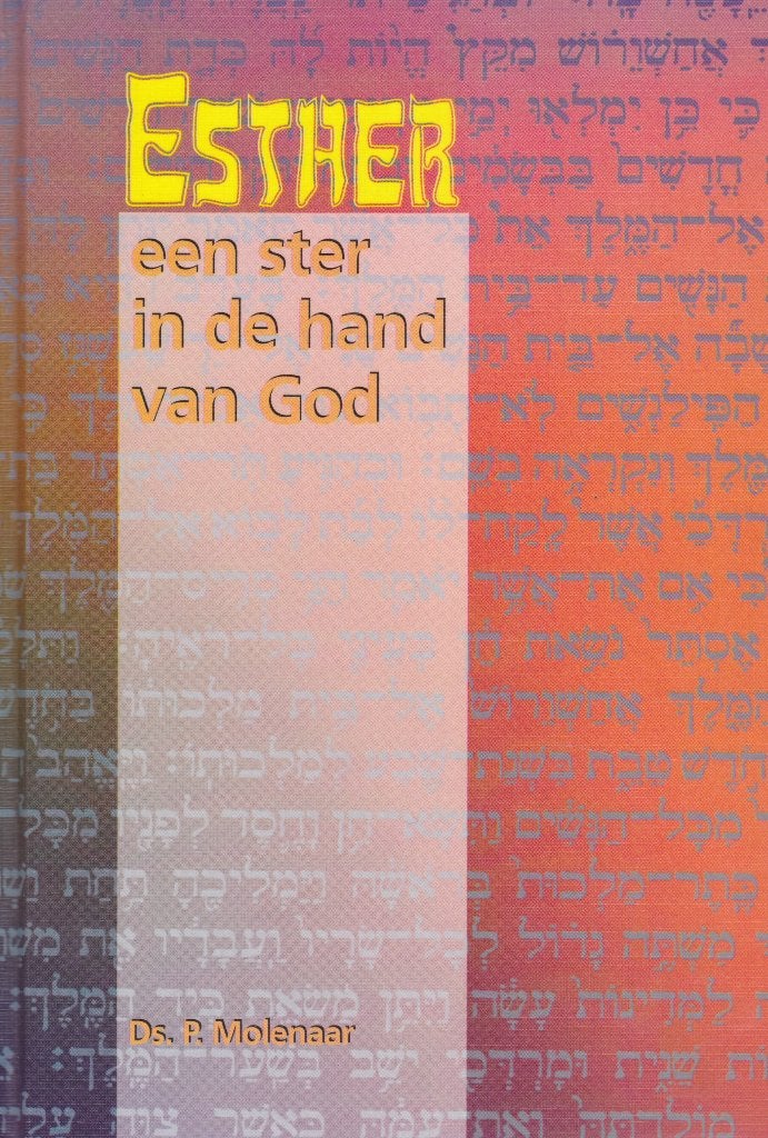 Ds.P.Molenaar - ESTHER - Een ster in de hand van God, Boeken, Godsdienst en Theologie, Ophalen of Verzenden, Gelezen