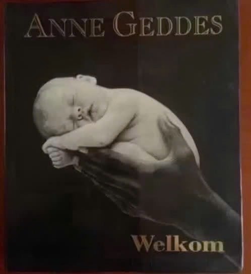 Welkom / Een boek vol prachtige foto's van pasgeborene, Verzenden, Anne Geddes, Fotografie algemeen, Zo goed als nieuw