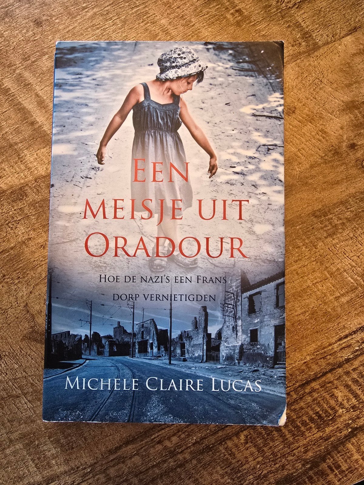 Een Meisje Uit Oradour - Michele Claire Lucas, Michele Claire Lucas, Ophalen of Verzenden, Algemeen, Tweede Wereldoorlog