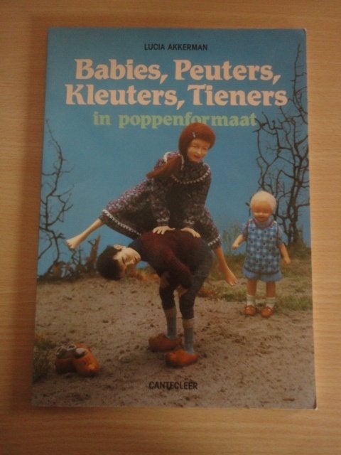 Te koop: Babies, Peuters, Kleuters, Tieners in poppenformaat, Boeken, Ophalen of Verzenden, Gelezen, Poppen maken, Lucia Akkerman
