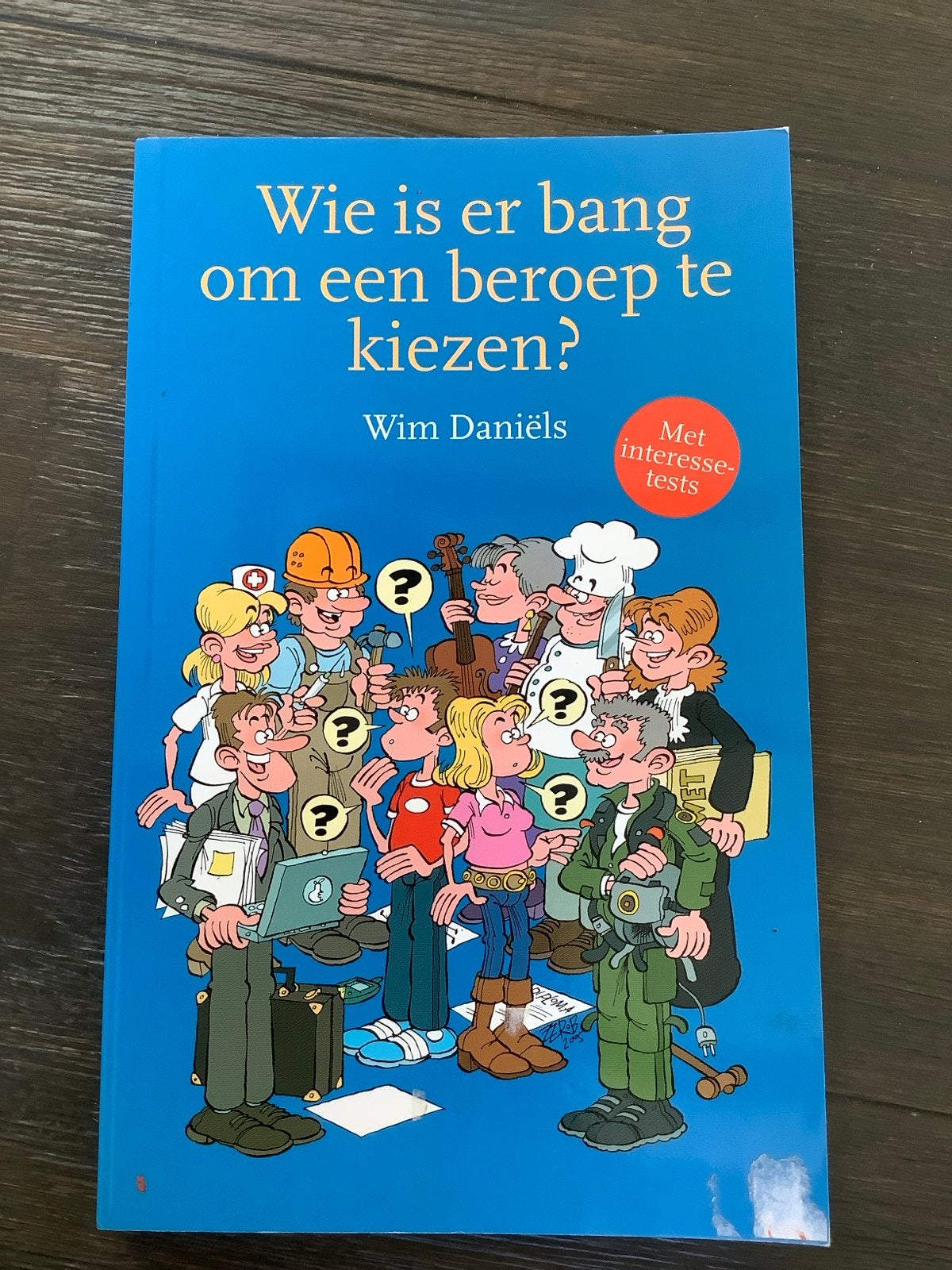 Wie is er bang om een beroep te kiezen? - Wim Daniëls, Ophalen of Verzenden, Zo goed als nieuw, Overige uitgevers, Nederlands