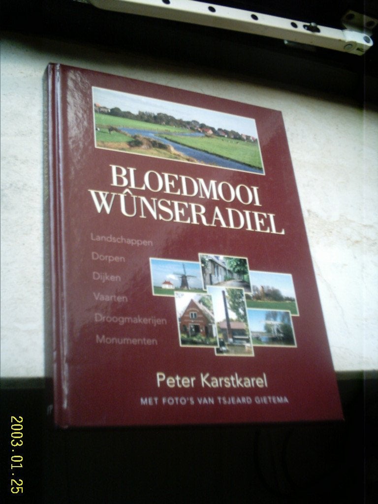 Bloedmooi Wûnseradiel( Peter Karstkarel, ISBN 9033005867)., Ophalen of Verzenden, Zo goed als nieuw