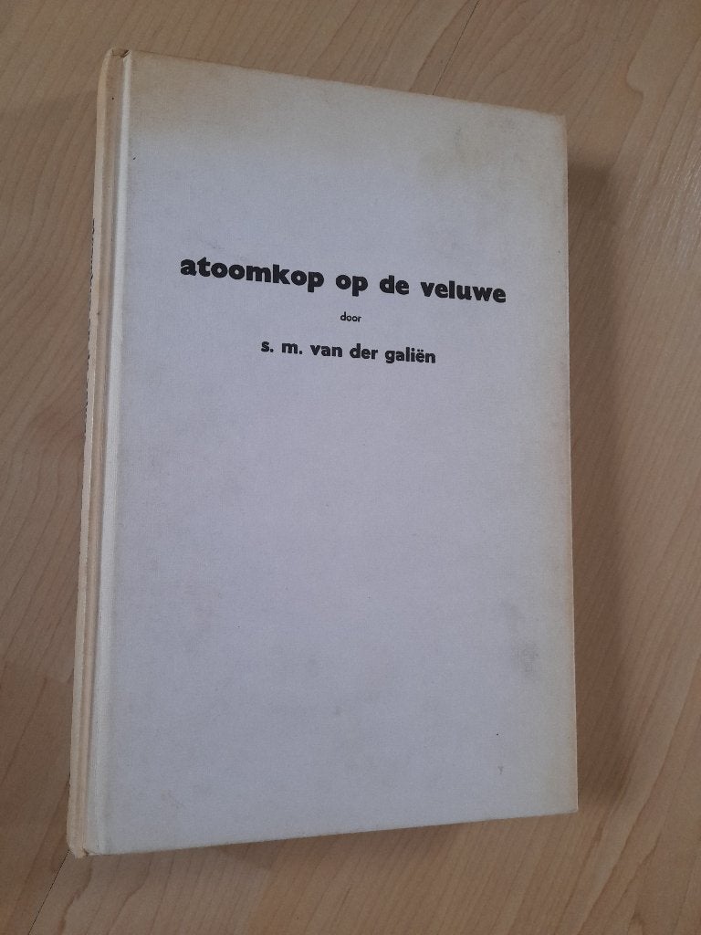 ATOOMKOP OP DE VELUWE  SM van der Galien, Ophalen of Verzenden, Gelezen