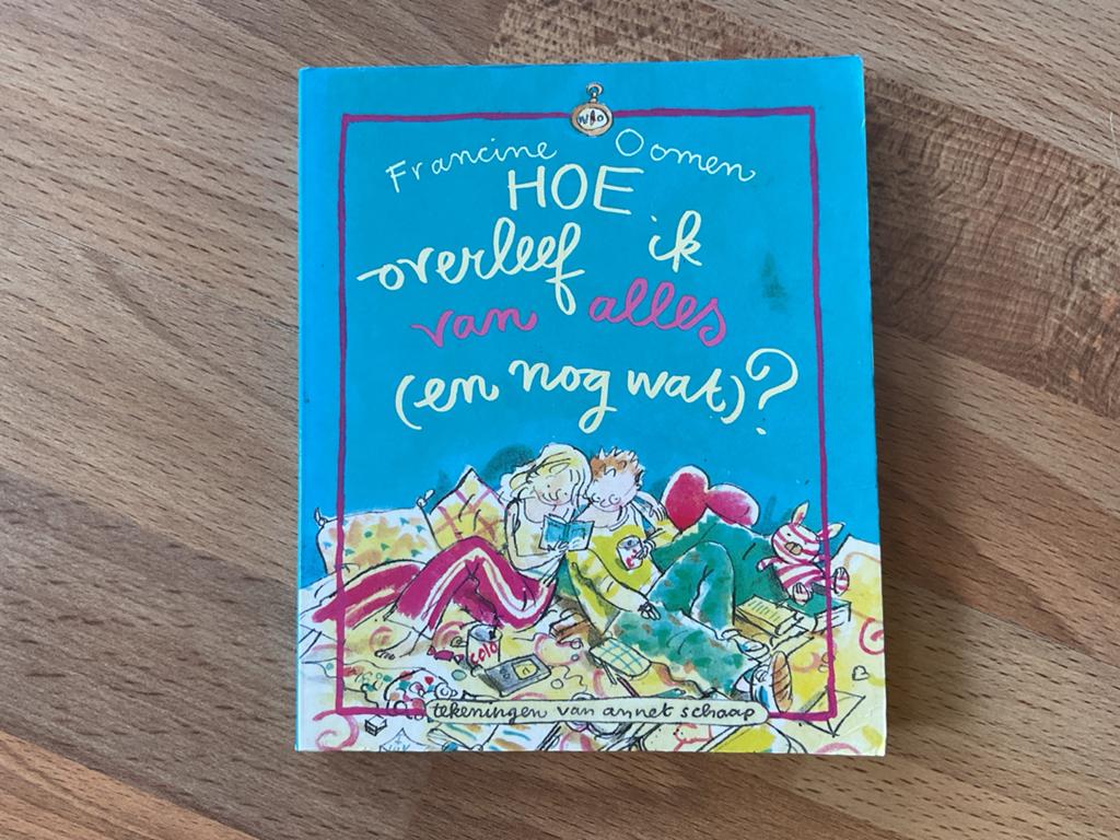 Hoe overleef ik van alles (en nog wat)? - Francine Oomen, Ophalen of Verzenden, Gelezen, Fictie