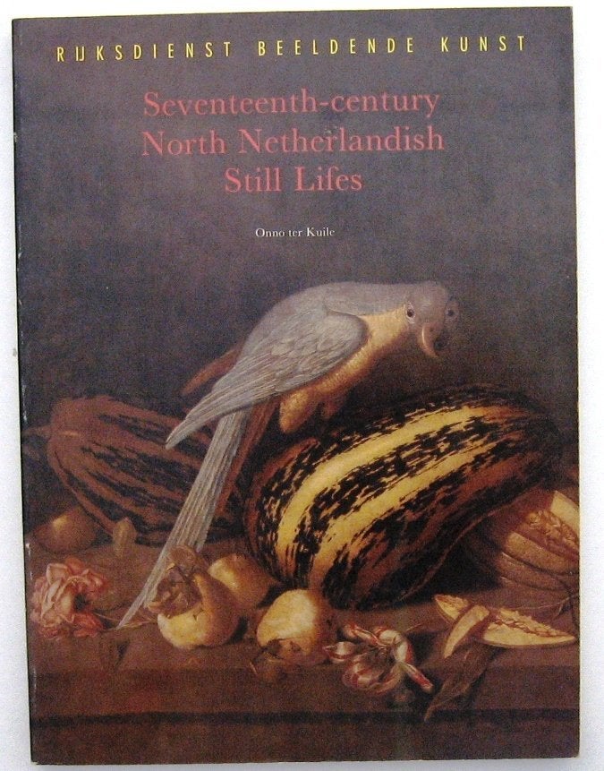 Seventeenth-century North Netherlandish Still Lifes PB Kuile, Ophalen of Verzenden, Gelezen, Schilder- en Tekenkunst