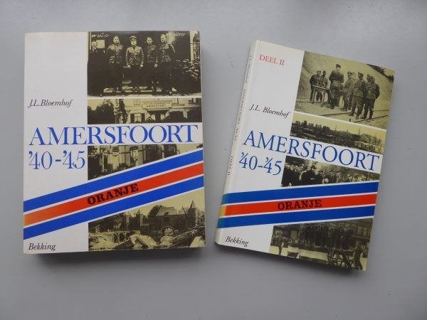 Amersfoort ’40 – ‘45 deel 1 en 2, Boeken, Geschiedenis | Stad en Regio, Ophalen of Verzenden, Zo goed als nieuw, J. Bloemhof