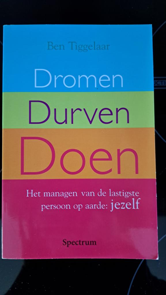 Ben Tiggelaar - Dromen, durven, doen, Ophalen of Verzenden, Ben Tiggelaar, Ontwikkelingspsychologie, Zo goed als nieuw