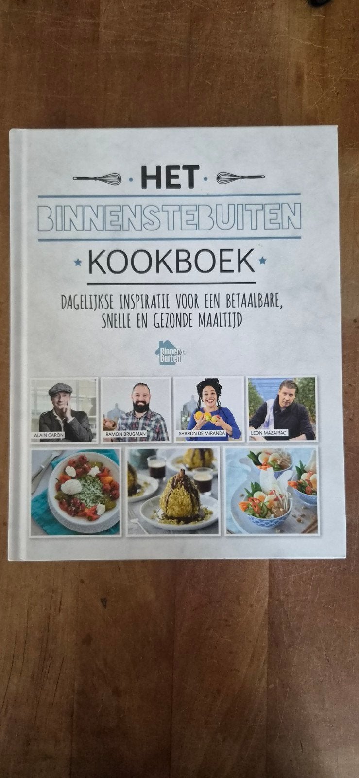 Het BinnensteBuiten Kookboek, Alain Caron, Ramon Brugman, Sharon de Miranda, Leon Mazairac, Voorgerechten en Soepen, Ophalen of Verzenden