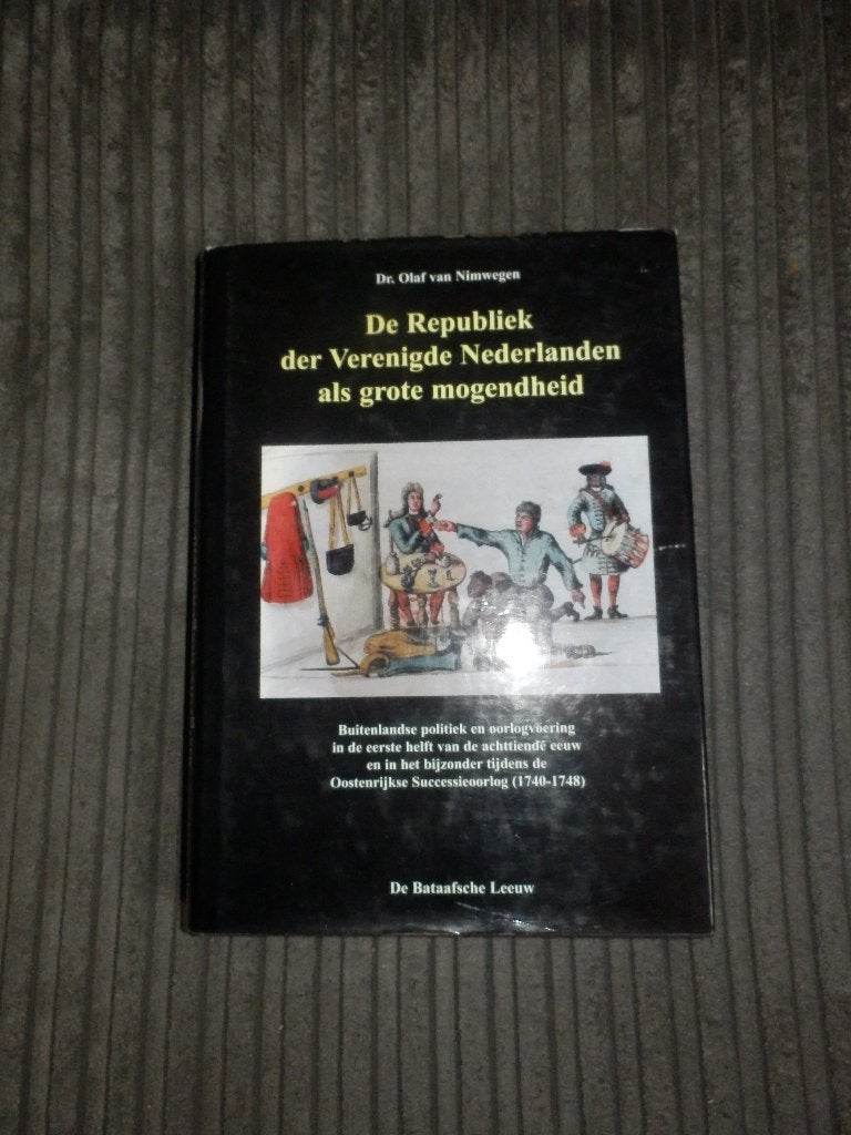 De Republiek der Verenigde Nederlanden als grote mogendheid, Nieuw, Ophalen of Verzenden, 17e en 18e eeuw, Olaf van Nimwegen