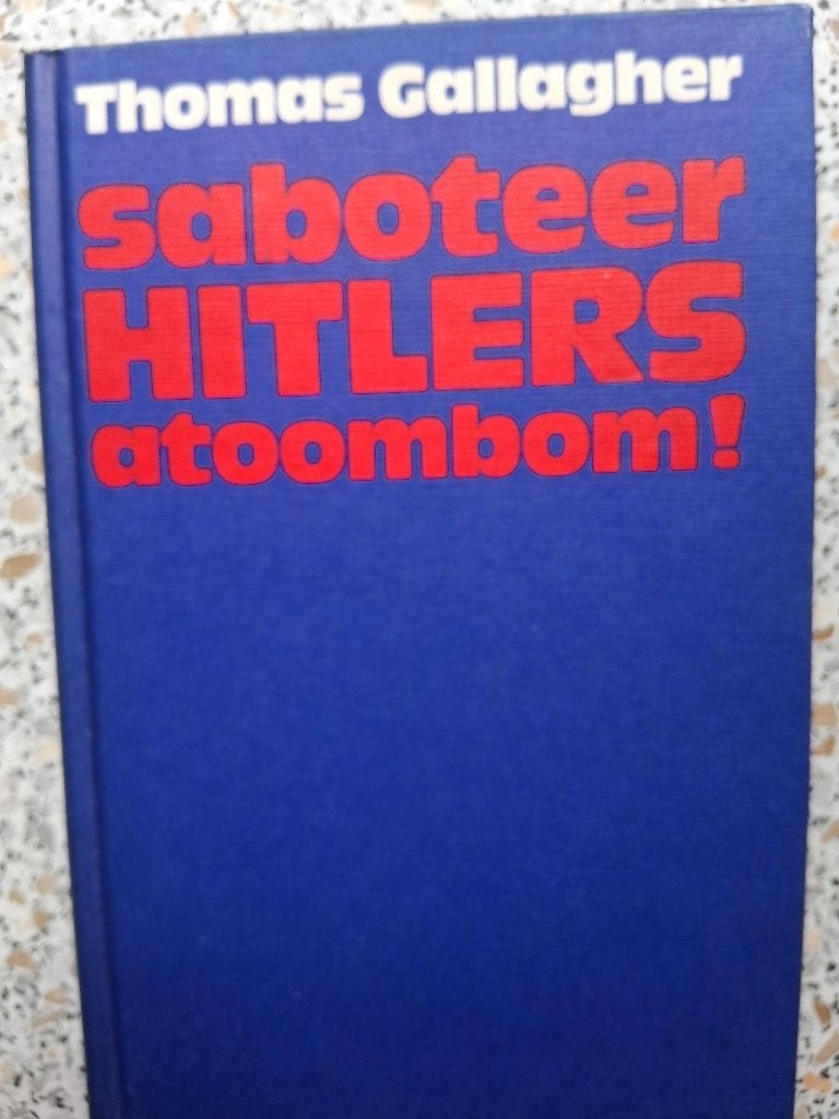Saboteer "Hitlers" Atoombom !, door : Thomas Callagher., Boeken, Thomas Callagher., Ophalen of Verzenden, Overige onderwerpen