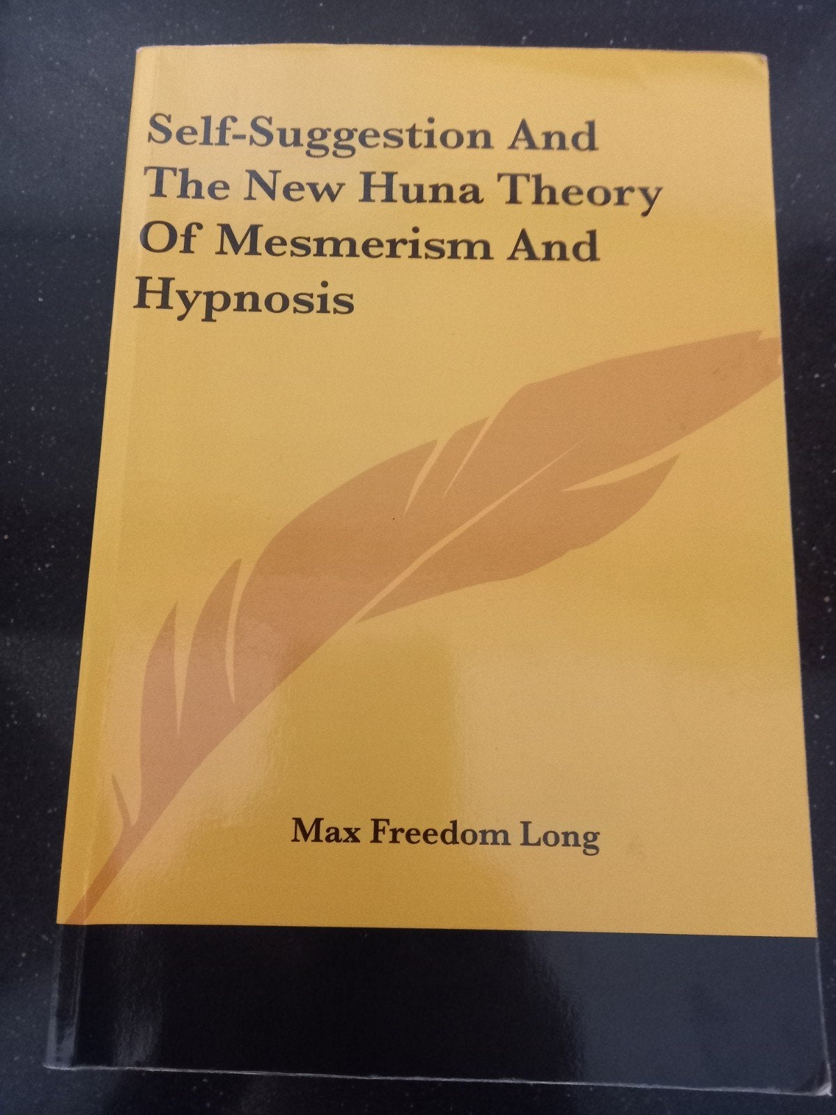 Self-Suggestion & Huna Theorie: Mesmerisme & Hypnose, Gelezen, Achtergrond en Informatie, Spiritualiteit algemeen, Max Freedom Long