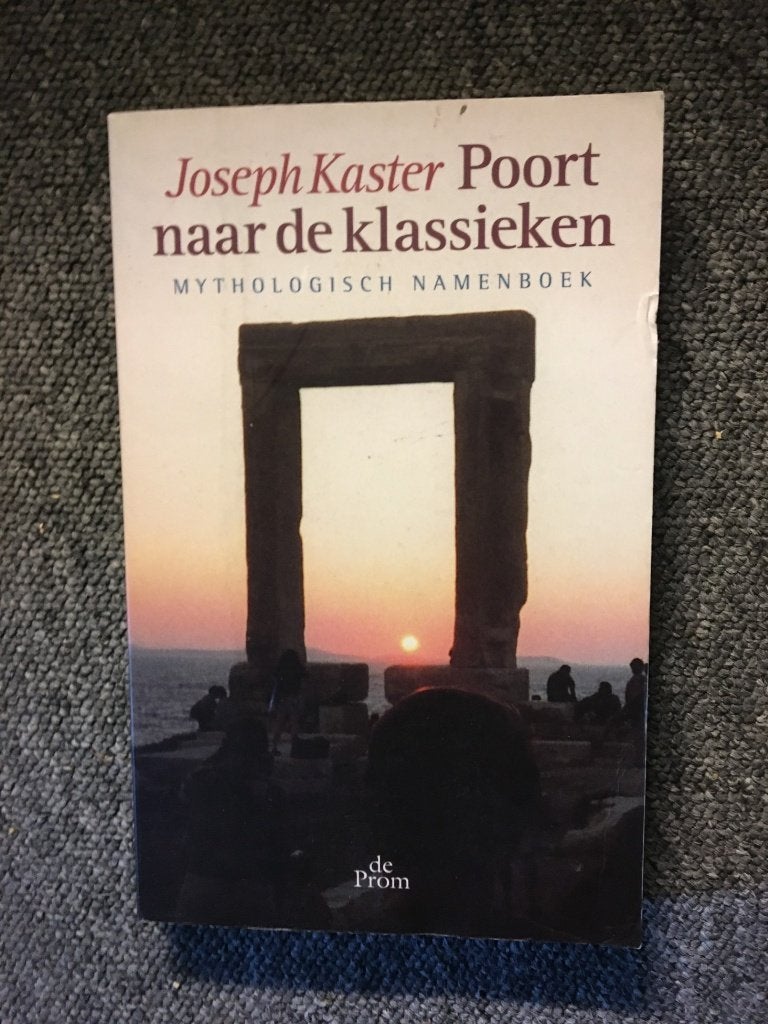Poort naar de Klassieken; door Joseph Kaster #Filosofie, Gelezen, 14e eeuw of eerder, Europa, Ophalen of Verzenden