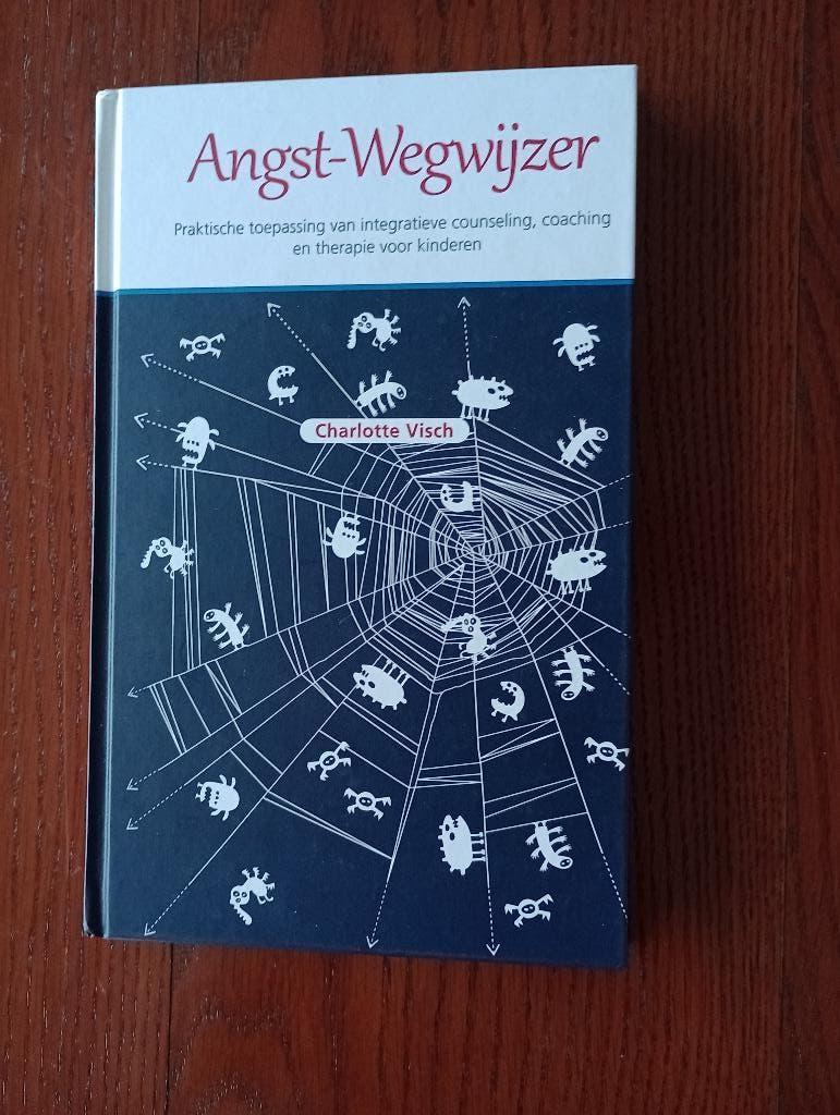 Angst-wegwijzer integratieve counseling, coaching  therapie, Ophalen of Verzenden, Zo goed als nieuw, Charlotte Visch