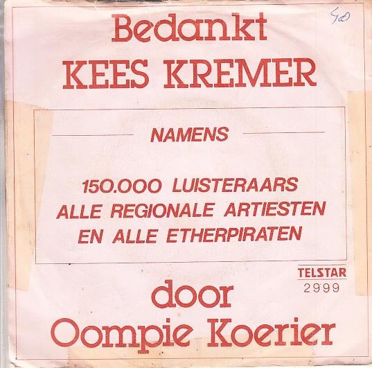 oompie koerier - bedankt kees kremer  (piraat /1980), Gebruikt, 7 inch, Ophalen of Verzenden, Fotohoes