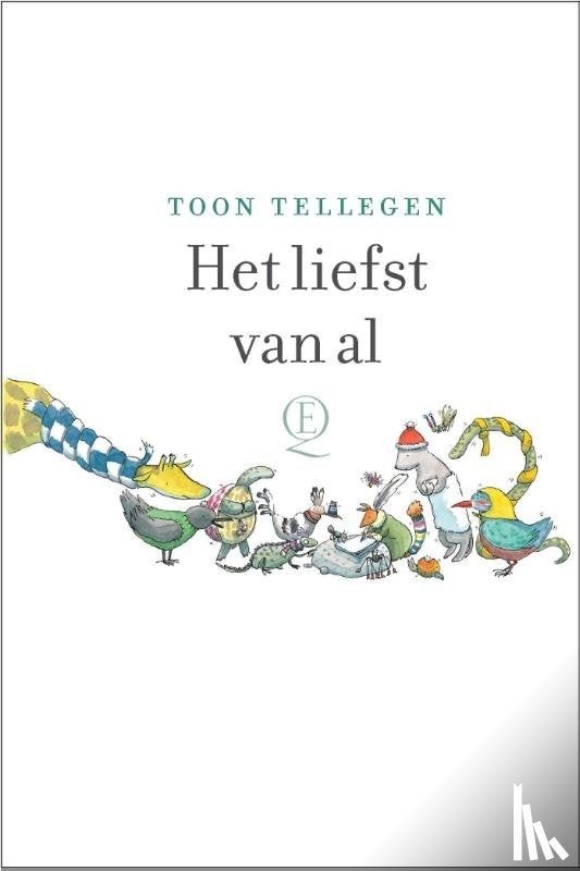 Toon Tellegen: Het liefst van al, Ophalen of Verzenden, Gelezen
