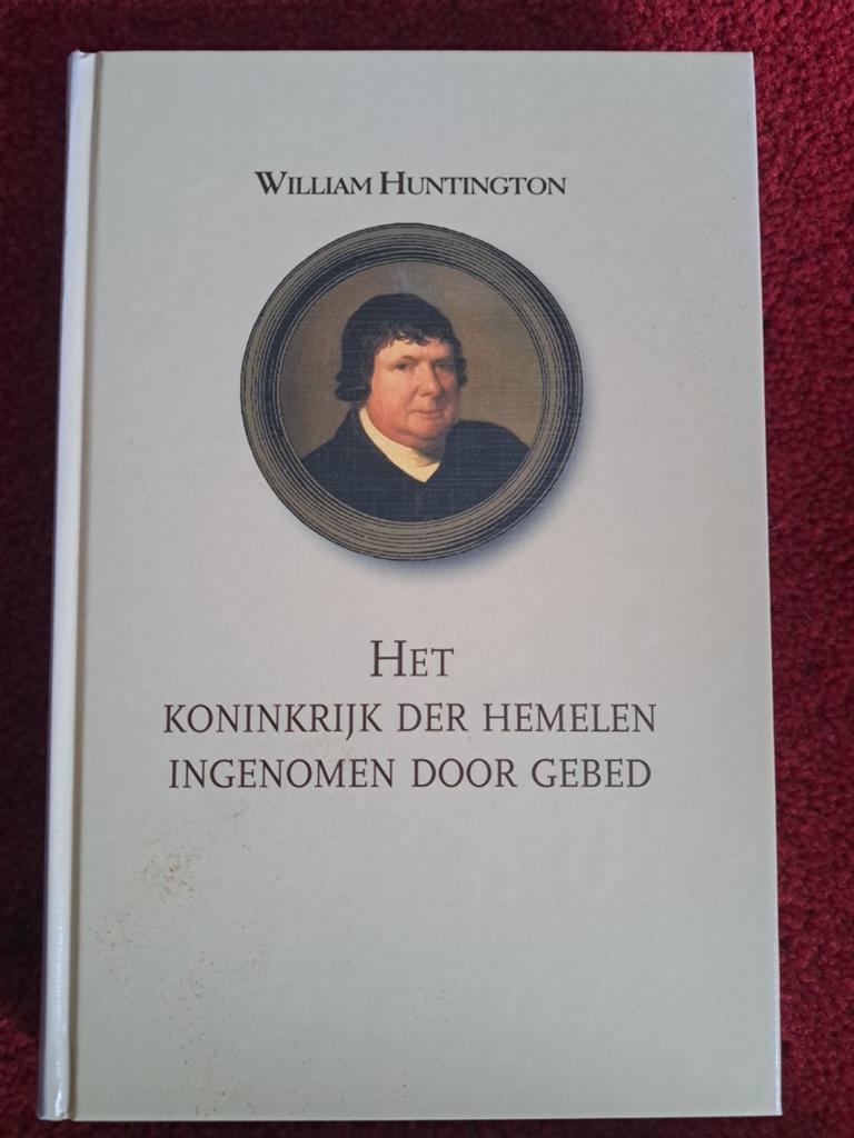 Het Koninkrijk der Hemelen Ingenomen door Gebed - Huntington, Ophalen of Verzenden, Gelezen, William Huntington, Christendom | Protestants