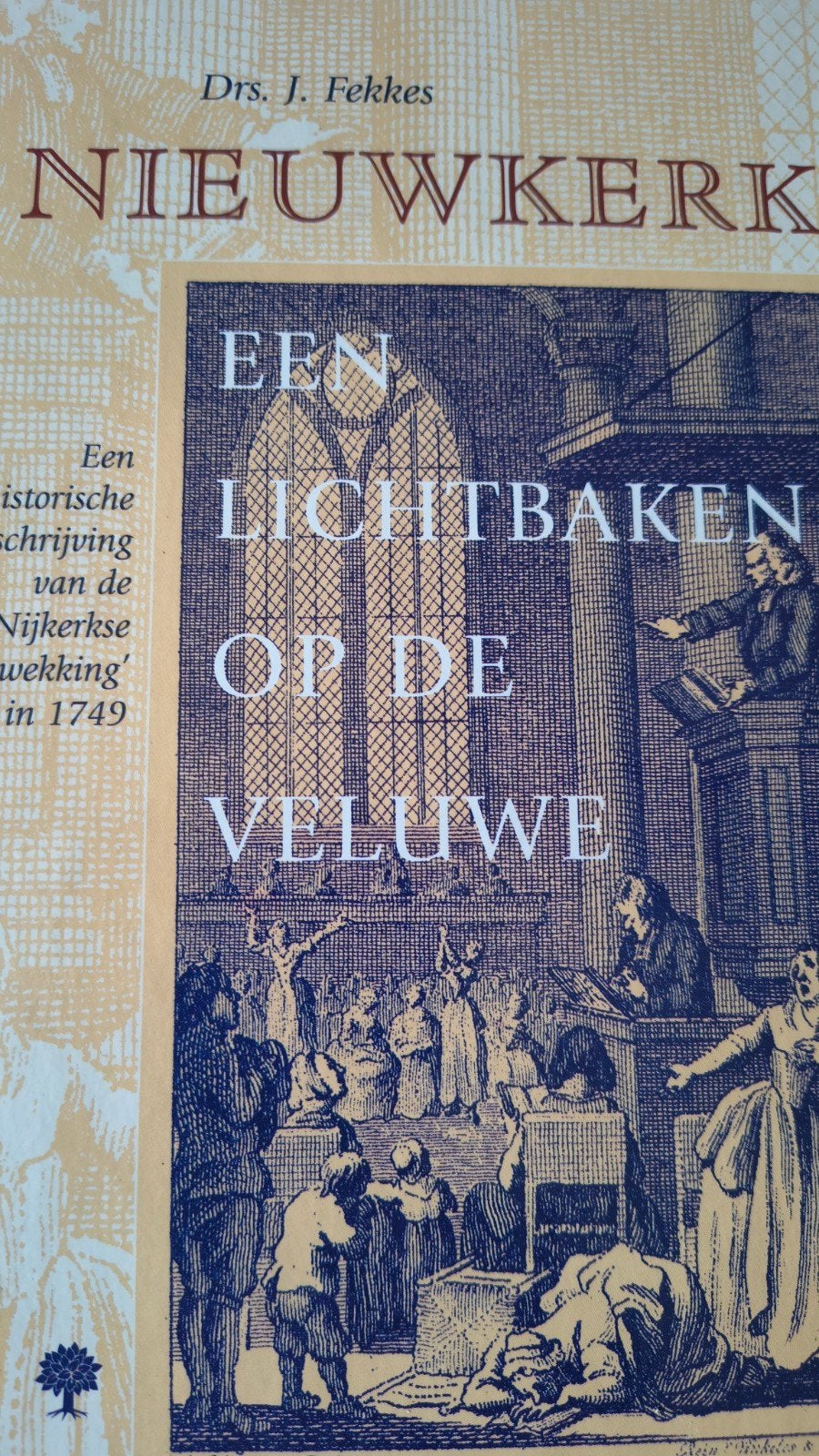 Nieuwkerk: Een Lichtbaken op de Veluwe Drs J Fekkes, Christendom | Protestants, Ophalen of Verzenden, Zo goed als nieuw, Drs. J. Fekkes