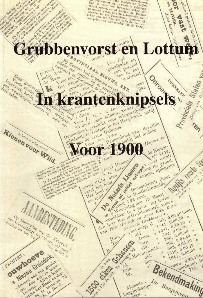 Grubbenvorst en Lottum in krantenknipsels voor 1900, Boeken, Geschiedenis | Stad en Regio, Ophalen of Verzenden, Meerdere auteurs