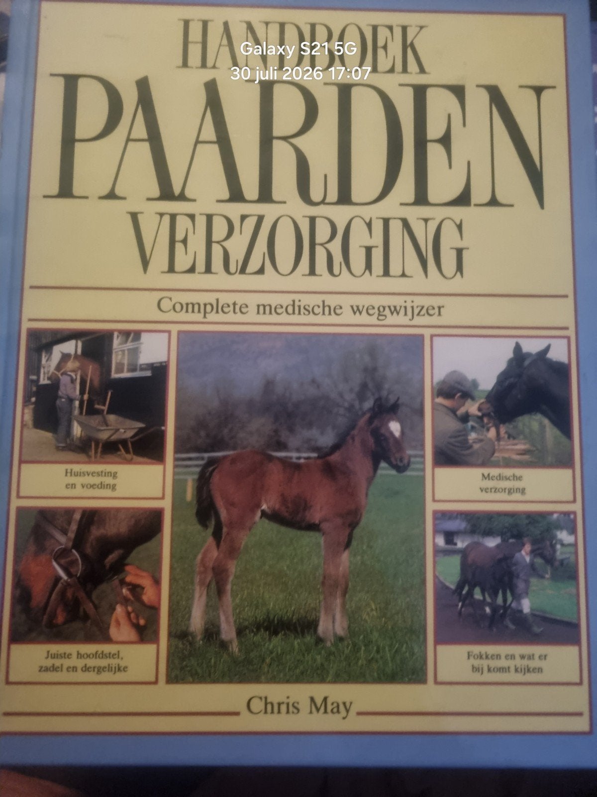 Handboek Paardenverzorging: aanschaf, verzorging e, Boeken, Ophalen of Verzenden, Zo goed als nieuw, Chris may