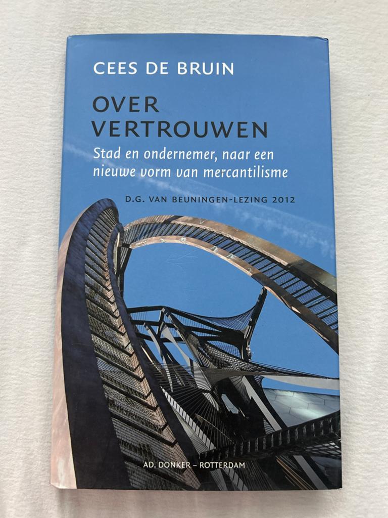 Over Vertrouwen - Cees de Bruin (D.G. van Beuningen-lezing), Ophalen of Verzenden, Zo goed als nieuw, Economie en Marketing