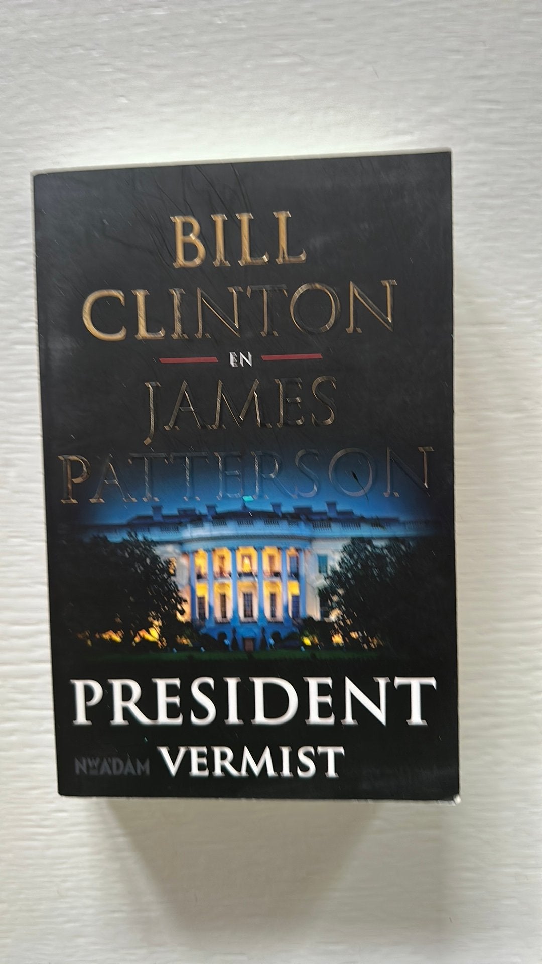 Bill Clinton - President vermist, Zo goed als nieuw, Amerika, Ophalen of Verzenden, Bill Clinton; James Patterson