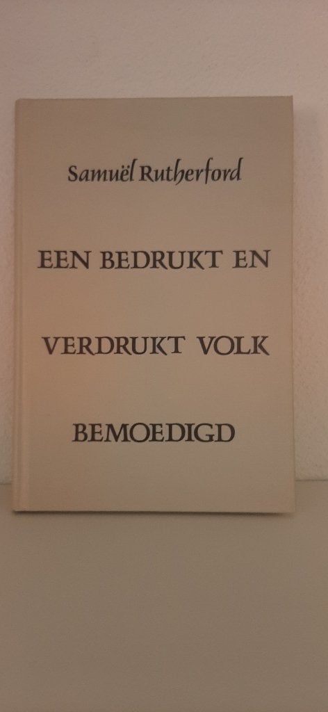 Een bedrukt en verdrukt volk bemoedigd, Samuël Rutherford, Ophalen of Verzenden, Nieuw, Christendom | Protestants