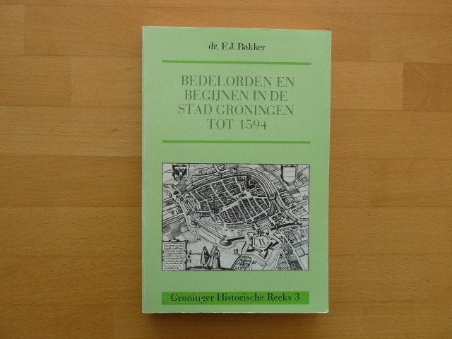 Bedelorden en begijnen in de stad Groningen tot 1594, Boeken, Geschiedenis | Stad en Regio, Ophalen of Verzenden, Zo goed als nieuw