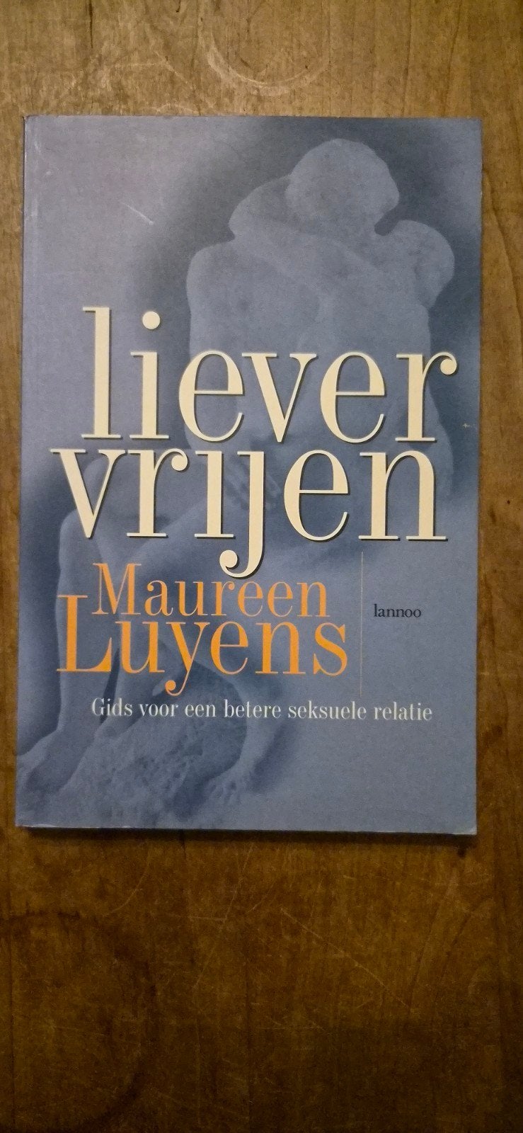 Liever vrijen - Gids voor een betere seksuele relatie, Ophalen of Verzenden, Gelezen, Maureen Luyens, Nederland